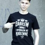 Koszulka dla chłopaka ZABIŁEM SMOKA I WYRWAŁEM KRÓLEWNĘ